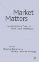 Market Matters : Exploring Cultural Processes in the Global Market Place артикул 10446b.