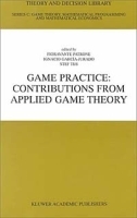 Game Practice: Contributions from Applied Game Theory (THEORY AND DECISION LIBRARY C: Game Theory, Mathematical Programming and) артикул 10451b.