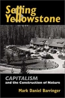 Selling Yellowstone: Capitalism and the Construction of Nature артикул 10520b.