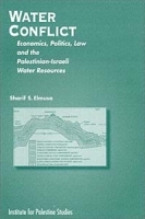 Water Conflict: Economics, Politics, Law and Palestinian-Israeli Water Resources артикул 10522b.