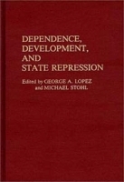 Dependence, Development, and State Repression: (Contributions in Political Science) артикул 10554b.