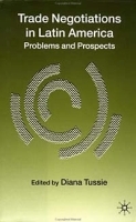 Trade Negotiations in Latin America: Problems and Prospects артикул 10575b.