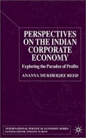Perspectives on the Indian Corporate Economy: Exploring the Paradox of Profits (International Political Economy) артикул 10581b.