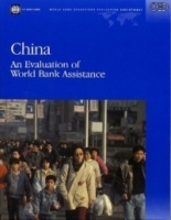 China: An Evaluation of World Bank Assistance (Operations Evaluation Study) артикул 10585b.