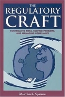 The Regulatory Craft: Controlling Risks, Solving Problems, and Managing Compliance артикул 10596b.
